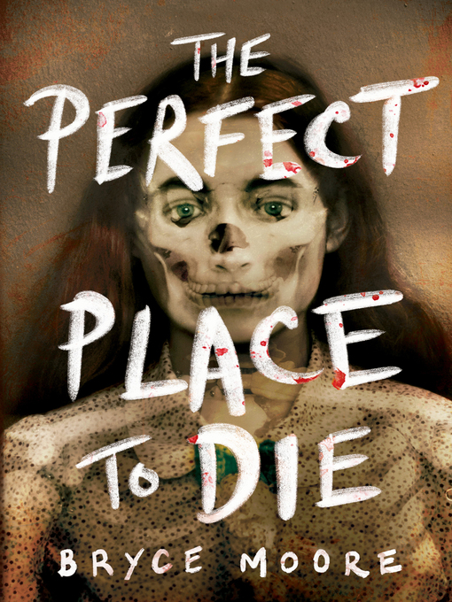 Title details for The Perfect Place to Die by Bryce Moore - Available